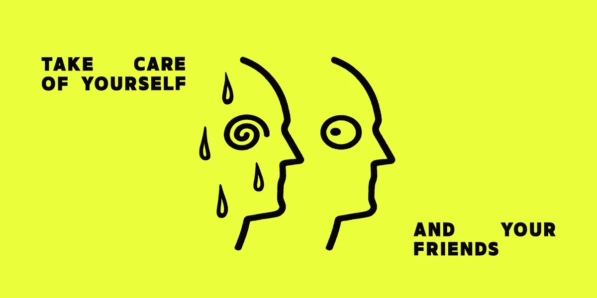 Take Care of Yourself and your friends